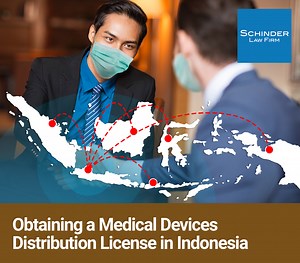 Obtaining A Medical Devices Distribution License in Indonesia - Schinder Law Firm