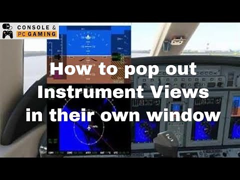 Microsoft Flight Simulator 2020 How to pop out instrument displays in another window
