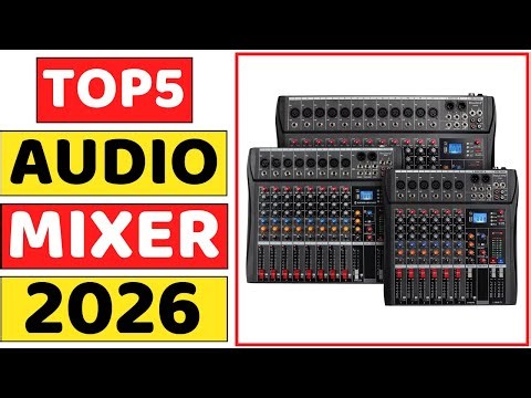Top 5 Best Audio Mixer In 2026