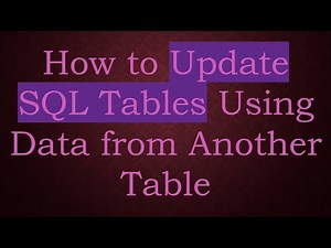 How to Update SQL Tables Using Data from Another Table