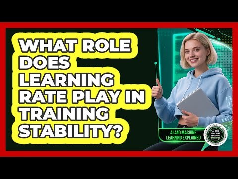 What Role Does Learning Rate Play In Training Stability?