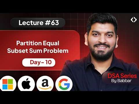 Lecture 63: Partition Equal Subset Sum Problem || Recursion Series Day-10
