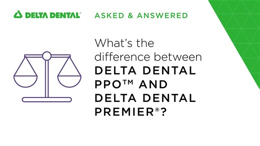 Delta Dental PPO and Premier explained!