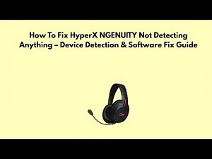 How To Fix HyperX NGENUITY Not Detecting Anything – Device Detection & Software Fix Guide