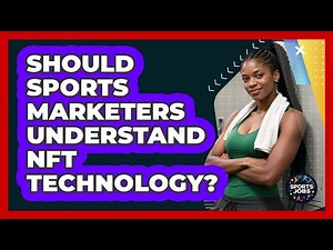 Should Sports Marketers Understand NFT Technology?