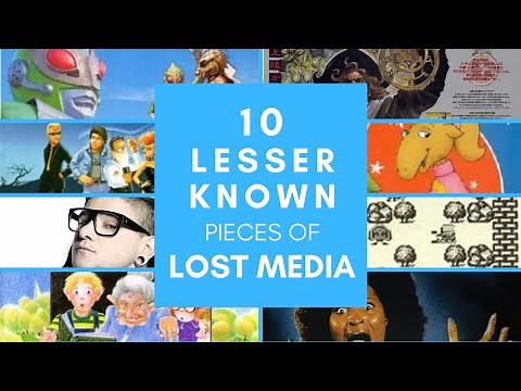 Top 10 Lesser Known Pieces of Lost Media