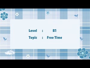B1 English Dictation – Free Time | Practice Listening & Writing Skills