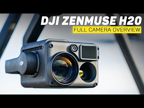 DJI Zenmuse H20 & H20T Full Camera Overview