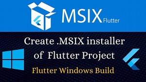 Flutter MSIX Package - Create .msix installer for flutter windows
