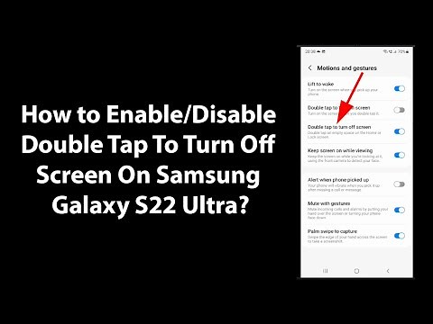 How to Enable/Disable Double Tap To Turn Off Screen On Samsung Galaxy S22 Ultra?
