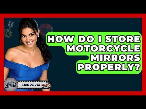 How Do I Store Motorcycle Mirrors Properly? - Ride or Die Motorcycles