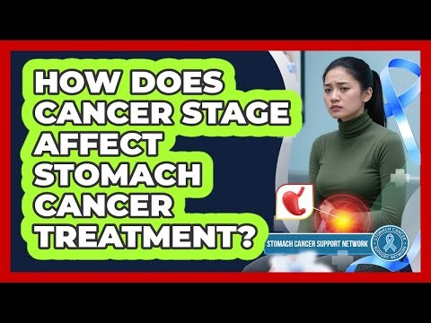 How Does Cancer Stage Affect Stomach Cancer Treatment?