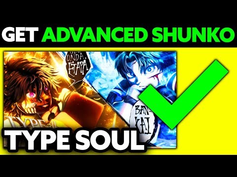 How To Get Advanced Shunko Type Soul (2025) - Step by Step