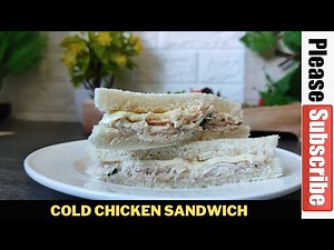 Easy Chicken Cold Sandwich Recipe by Cooking with Passion