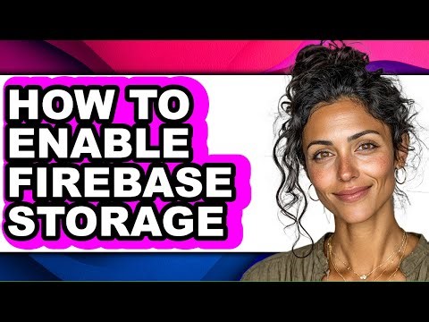 How to Enable Firebase Storage - Full Guide