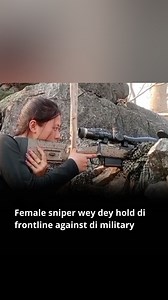 6.6K views · 97 reactions | Thandar Moe na one of di few female snipers wey dey fight against di military for Myanmar. She be student until di military coup for 2021 but den join di resistance as medic. Thandar now dey hold di frontline. | BBC News Pidgin | Facebook