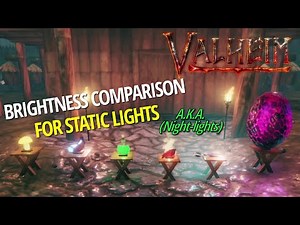 Static Light Brightness Comparison (Night-Lights) - Valheim