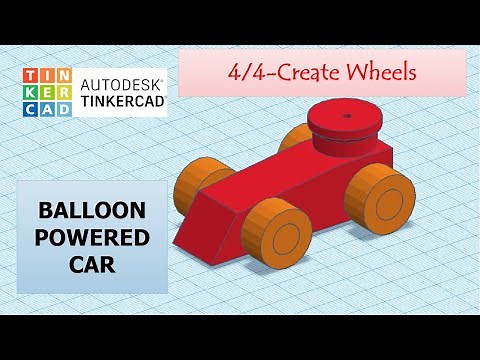 4/4-CREATE WHEELS | Making a Balloon Powered Car in TINKERCAD