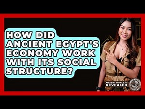 How Did Ancient Egypt's Economy Work With Its Social Structure? - Ancient Wonders Revealed