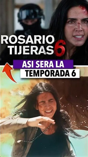 What We Will See in Rosario Tijeras 6