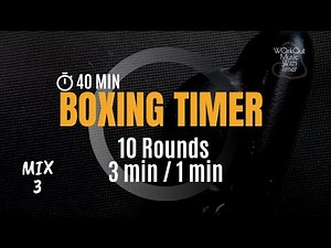 Workout Music With Boxing Timer 40 Min - 3 min Work / 1 min Rest | Mix 53