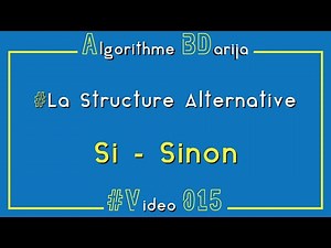 Algorithme BDarija 015 | La structure Alternative ( Si - Sinon )