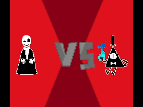 REMATCH! UnderTale VS Gravity Falls:Bill Cipher Vs W.D. Gaster
