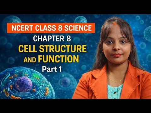 NCERT class 8 science chapter : 8 cell structure and function part 1