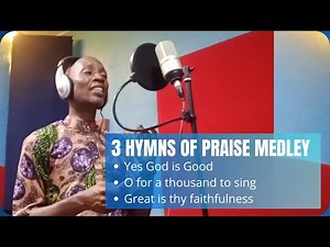 My Top 3 Hymns of Praise Medley - Evergreen Hymns