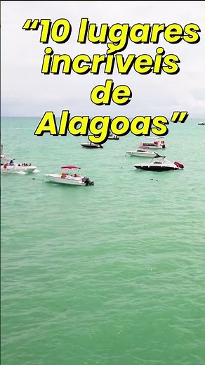 10 Melhores Destinos em Alagoas para Conhecer e se Encantar
