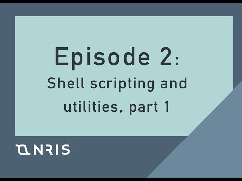 Episode 2: Advanced shell scripting and utilities Part1
