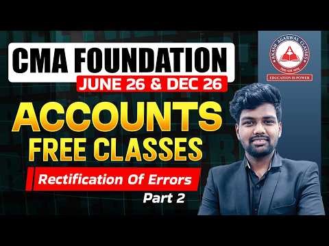 CMA Foundation Accounts | Rectification Of Errors Lec 02 | June 2026 & Dec 2026