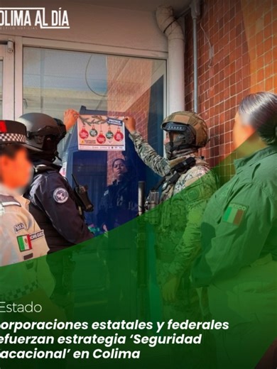 Corporaciones estatales y federales refuerzan estrategia ‘Seguridad Vacacional’ en Colima https://play.google.com/store/apps/details?id=com.mobincube.al_dia_market.sc_876NTG&pcampaignid=web_share Las corporaciones que participan en la Mesa de Coordinación Estatal para la Construcción de Paz y Seguridad de Colima realizaron un operativo por calles, avenidas y diferentes puntos de esta capital, en seguimiento de acciones para fortalecer la estrategia ‘Seguridad Vacacional’ y reforzar la seguridad 