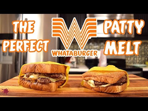 THE PERFECT WHATABURGER PATTY MELT RECIPE