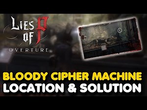 Lies of P Overture DLC - Bloody Cipher Machine Solution