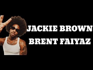 Brent Faiyaz- JACKIE BROWN (Lyric Video)