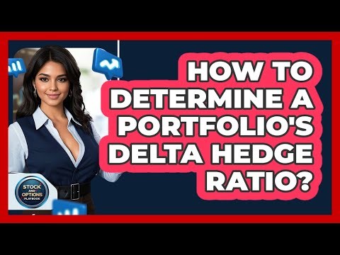 How To Determine A Portfolio's Delta Hedge Ratio?