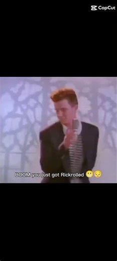 Absouloute Rickrolled..