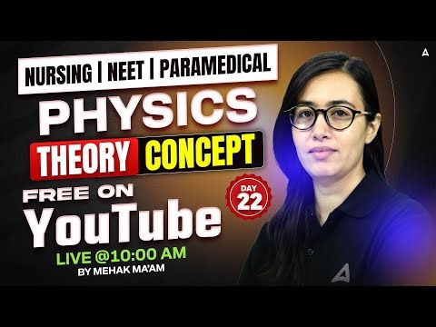 Nursing, Neet & Paramedical | Physics Theory Concept | Mehak Mam | Nursing Entrance Exam Preparation