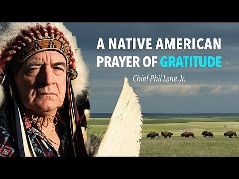 A Native American Prayer of Gratitude with Chief Phil Lane Jr.