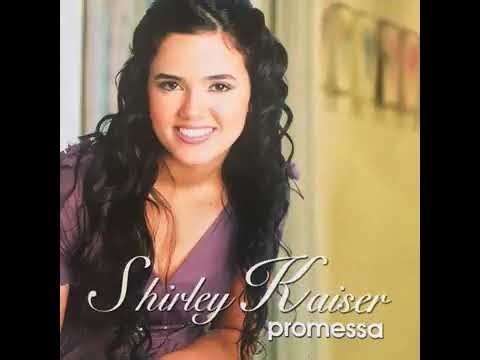 Promessa - Shirley Kaiser (letra na descrição)