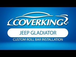 How to Install 2020-2023 Jeep Gladiator Custom Roll Bar Cover | COVERKING®