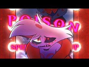 hazbin hotel - poison (sped up+reverb)