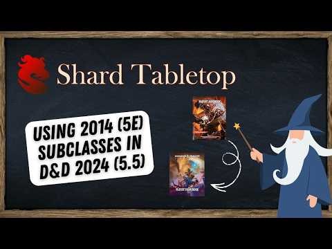 How to Use 2014 (5e) Subclasses in D&D 2024 (5.5) | Shard Tabletop Tutorial