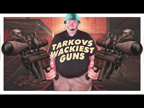 The Wackiest Guns in Tarkov