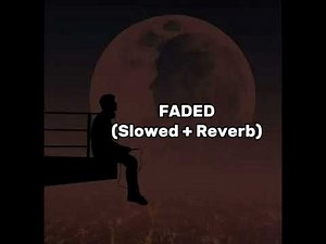 Faded (slowed + reverb) Alan Walker