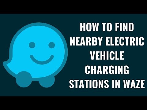 How to Find Nearby Electric Vehicle Charging Stations in Waze