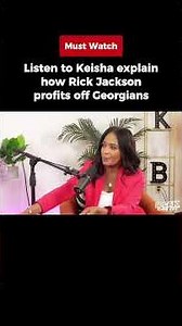 Listen to Keisha explain how Rick Jackson profits off Georgians