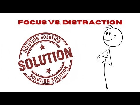 Focus vs Distraction
