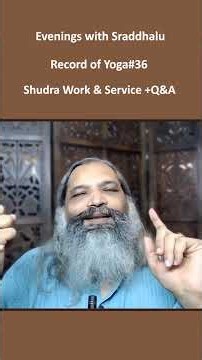 Evenings with Sraddhalu - Part - 299- (I) Record of Yoga#36-Shudra Work & Service +Q&A